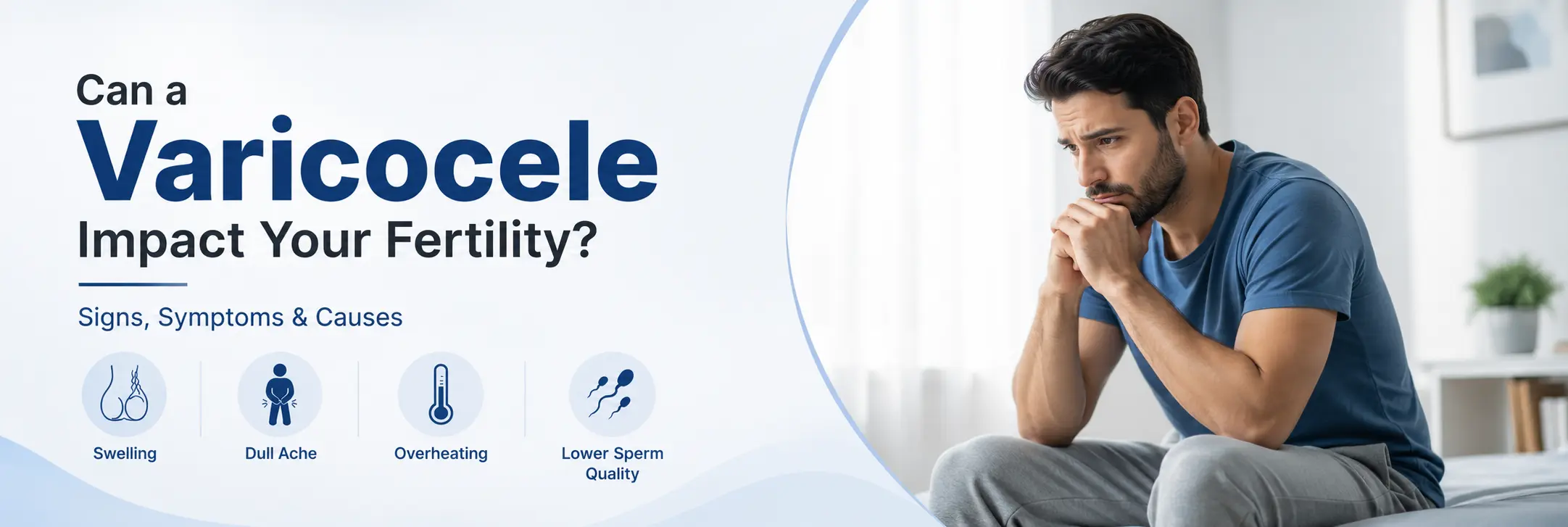 Can a Varicocele Impact Your Fertility? Signs, Symptoms & Causes
