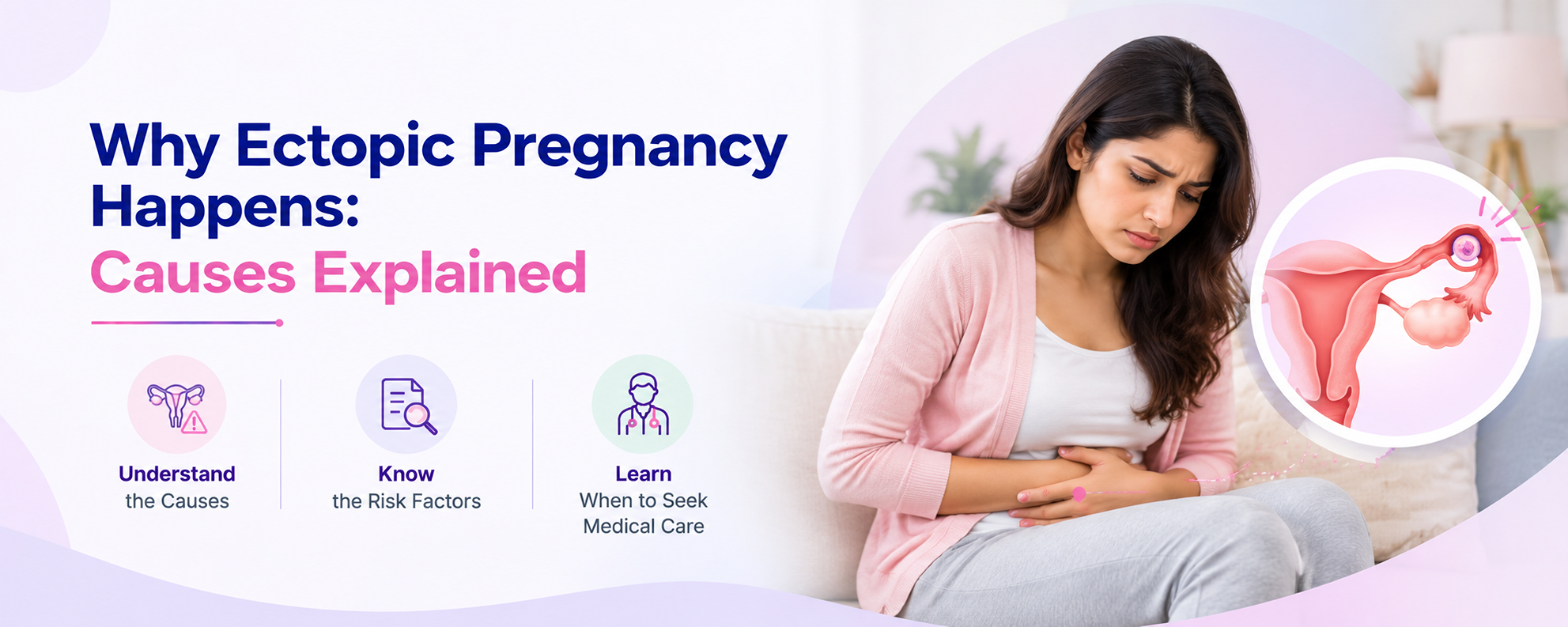 Ectopic Pregnancy Causes: Risk Factors and Warning Signs
