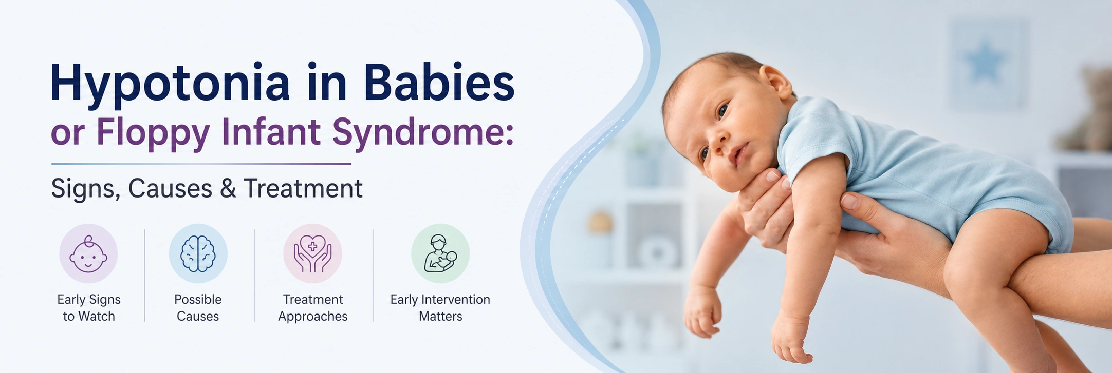 Hypotonia in Babies or Floppy Infant Syndrome: Signs, Causes &amp; Treatment