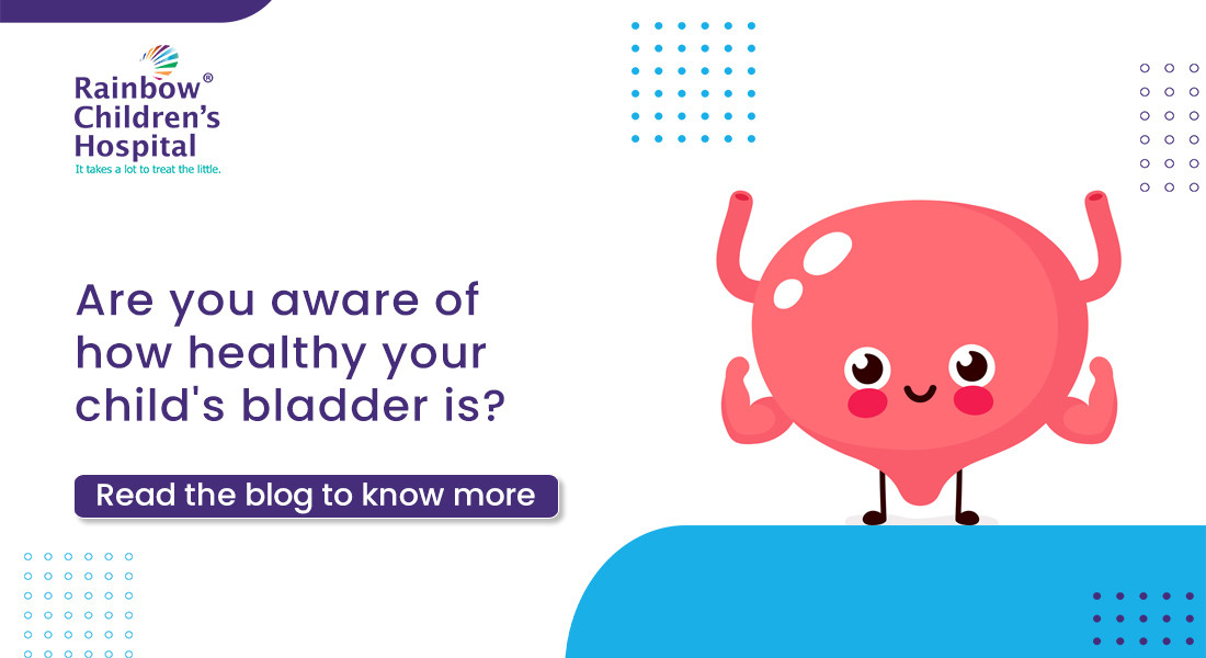 Are You Aware of How Healthy Your Child’s Bladder Is?