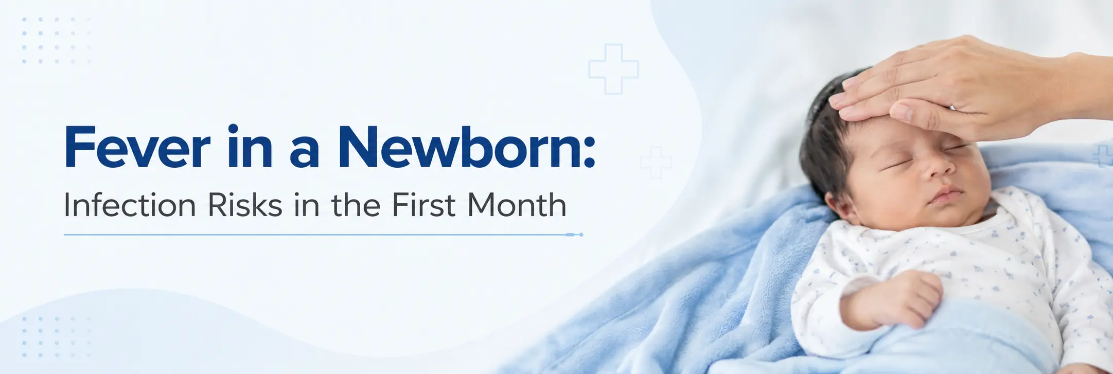 Fever in a Newborn: Infection Risks in the First Month