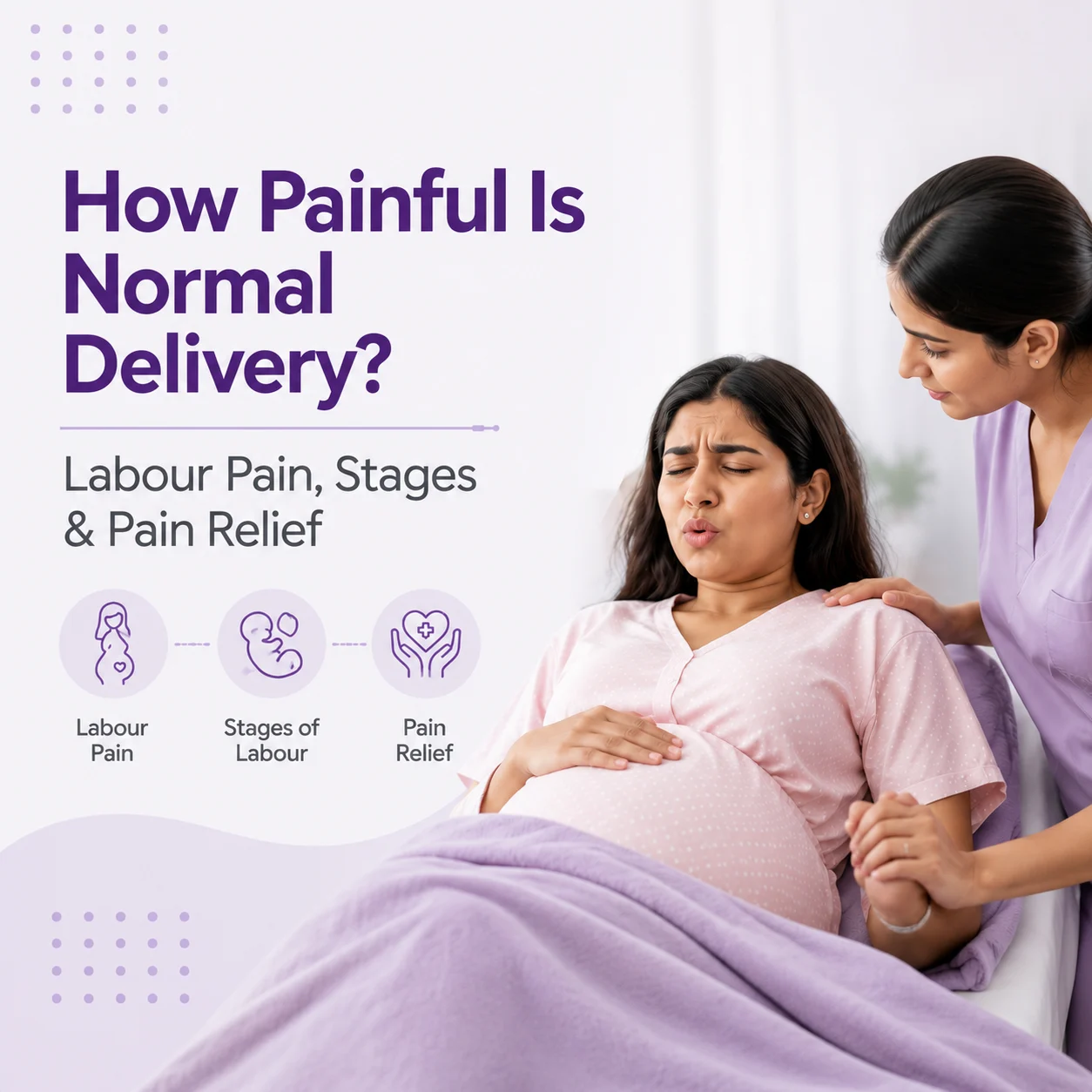 How Painful Is Normal Delivery? Labour Pain, Stages & Pain Relief