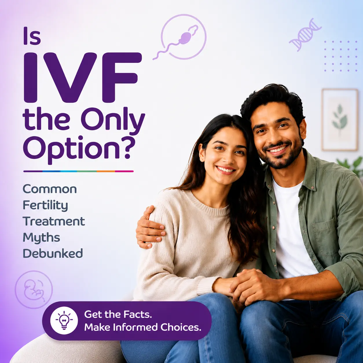 Is IVF the Only Option? Common Fertility Treatment Myths Debunked