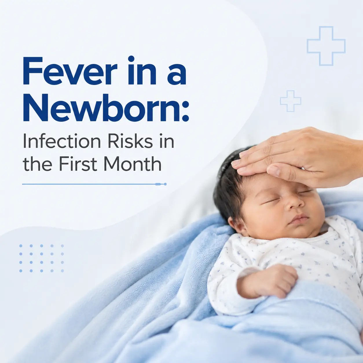 Fever in a Newborn: Infection Risks in the First Month