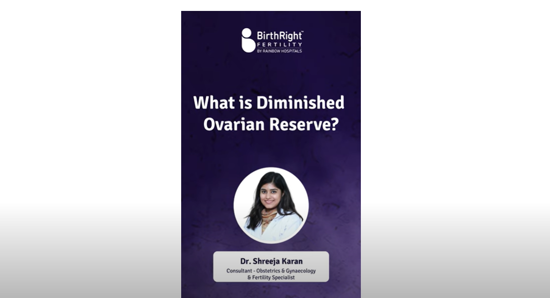 Diminished Ovarian Reserve (DOR): Causes, Diagnosis, and Treatment Options by Dr. Shreeja Karan