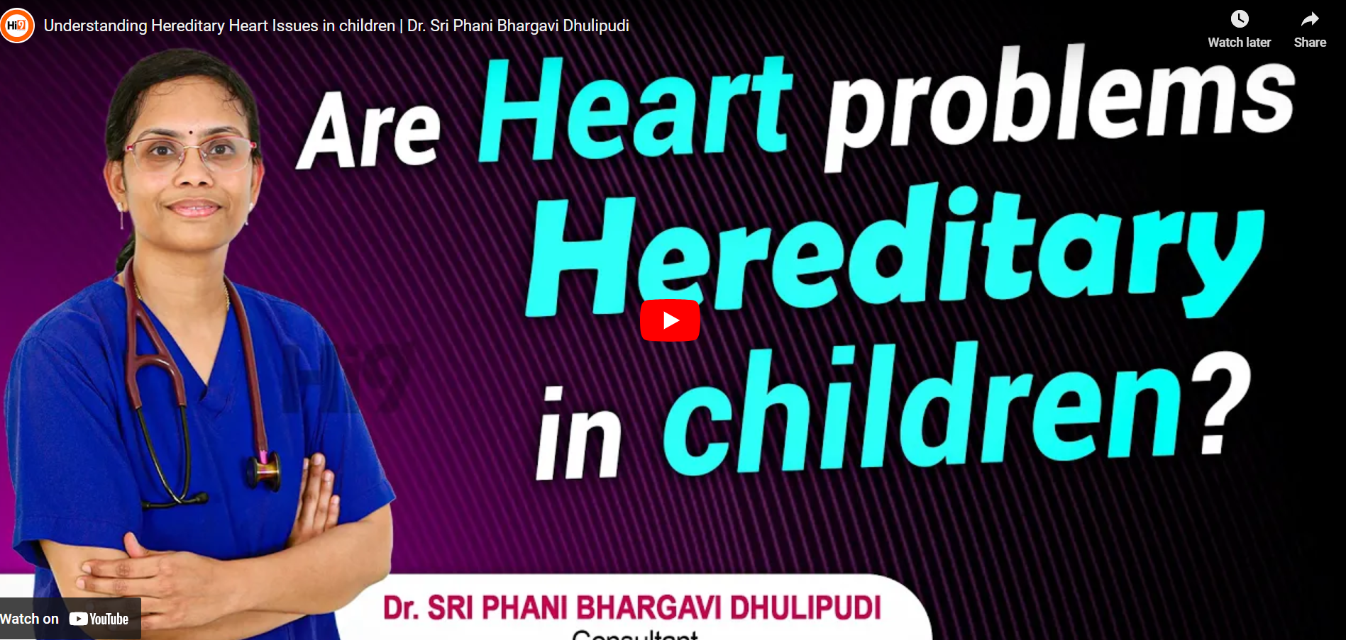 Understanding Hereditary Heart Issues in children | Dr. Sri Phani Bhargavi Dhulipudi